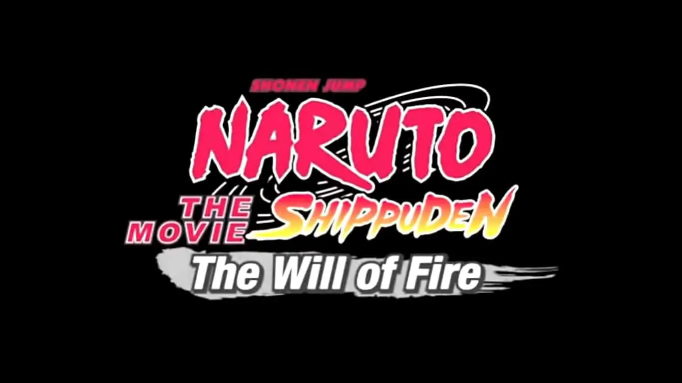 6. Naruto Shippuden the Movie The Will of Fire